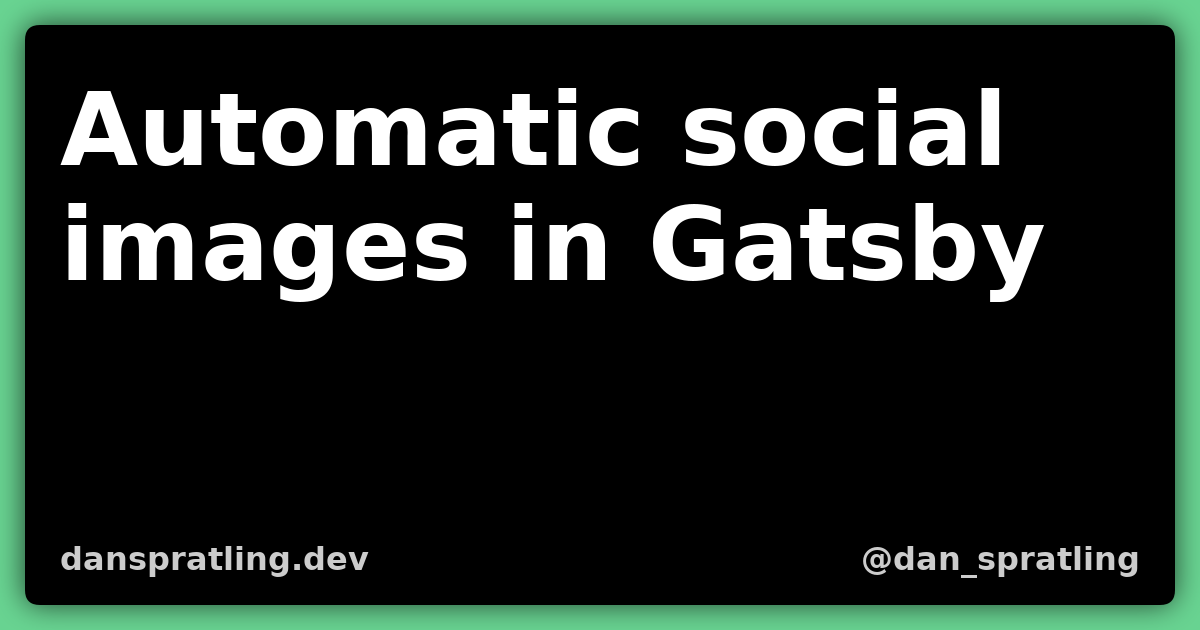 Social media card with dynamic text updated from the page context - "Automatic social images in Gatsby"